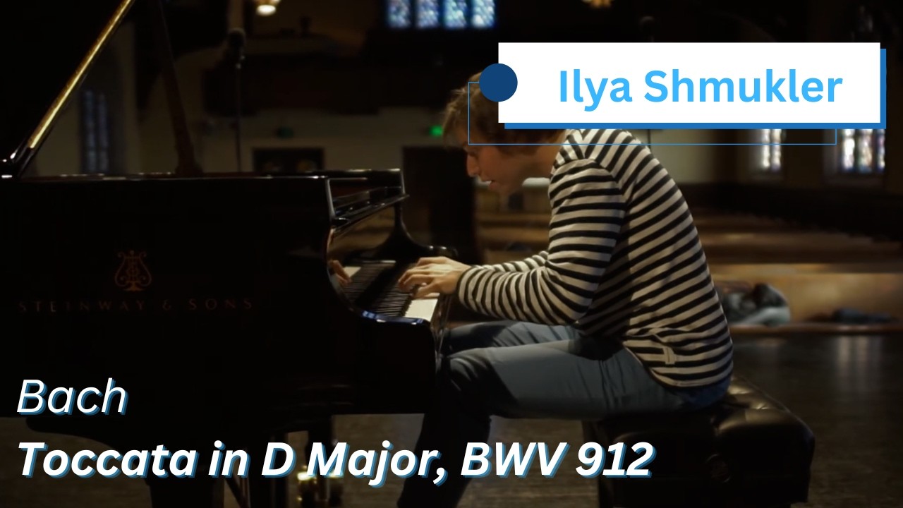 Ilya Shmukler - Bach Toccata in D Major, BWV 912