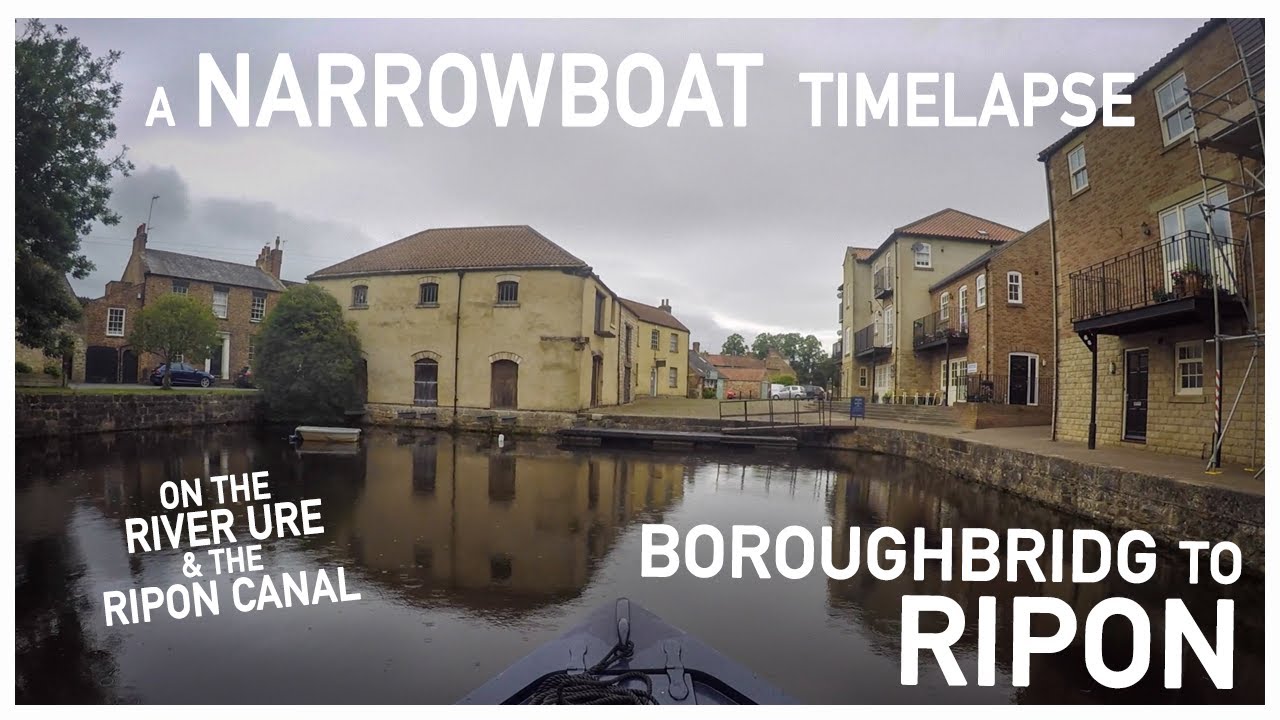 308 - Boroughbridge to Ripon  || A Narrowboat Time-Lapse on the River Ouse and Ripon Canal
