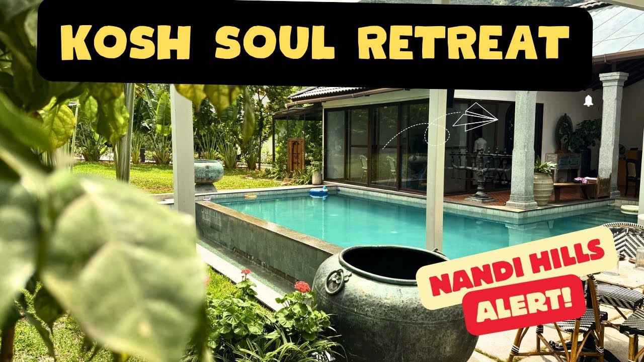 Kosh Soul Retreat: Best Luxury Resort Near Nandi Hills for a Bangalore Weekend Getaway!