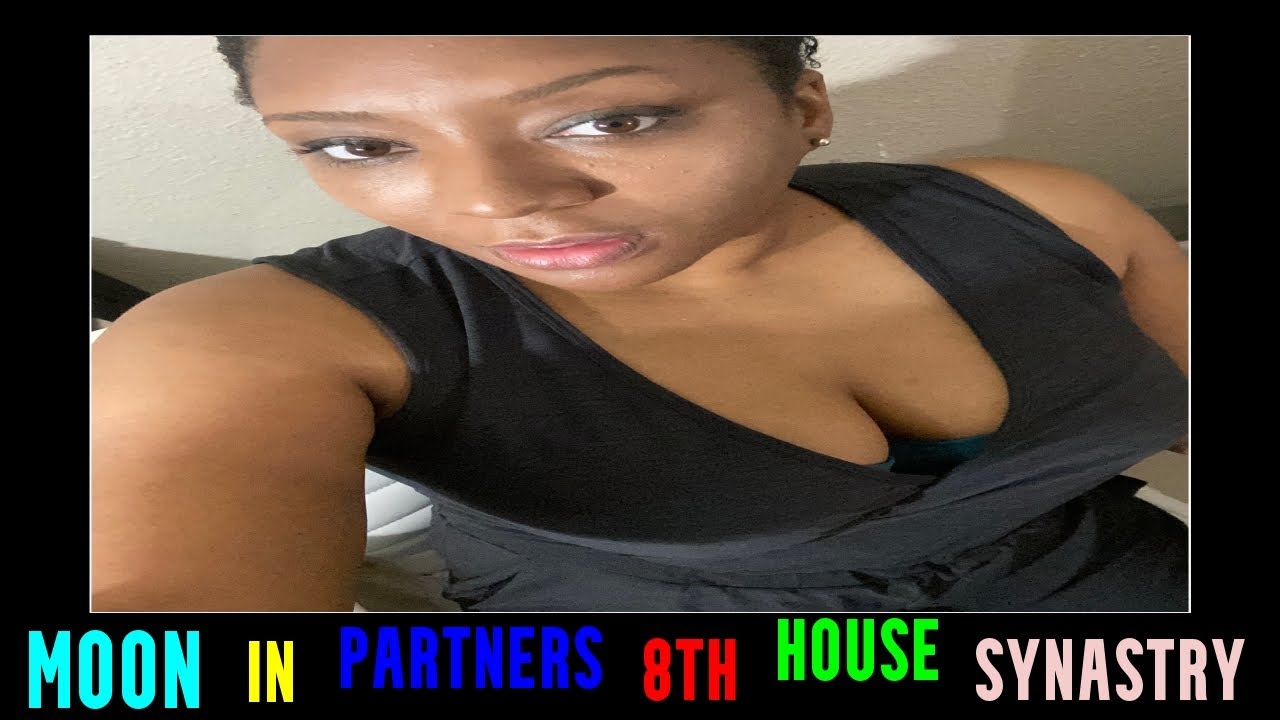 Moon in Partners 8TH House Synastry