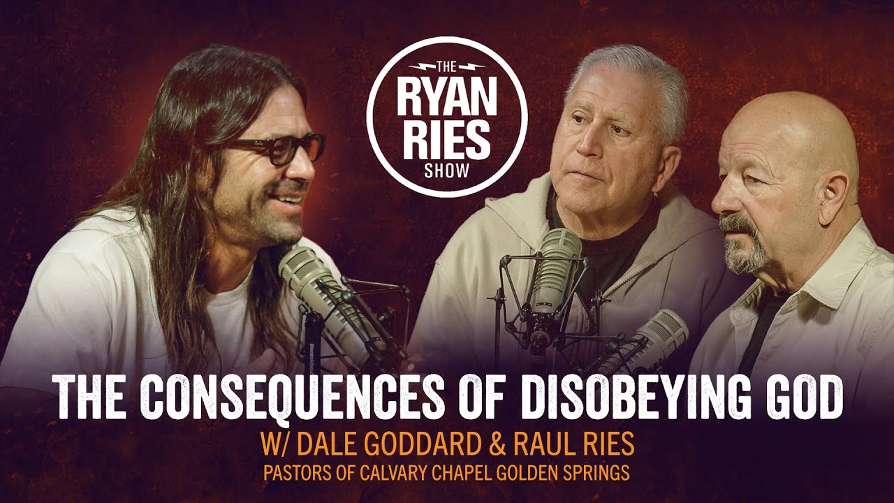 The Consequences of Disobeying God w/ Dale Goddard & Raul Ries