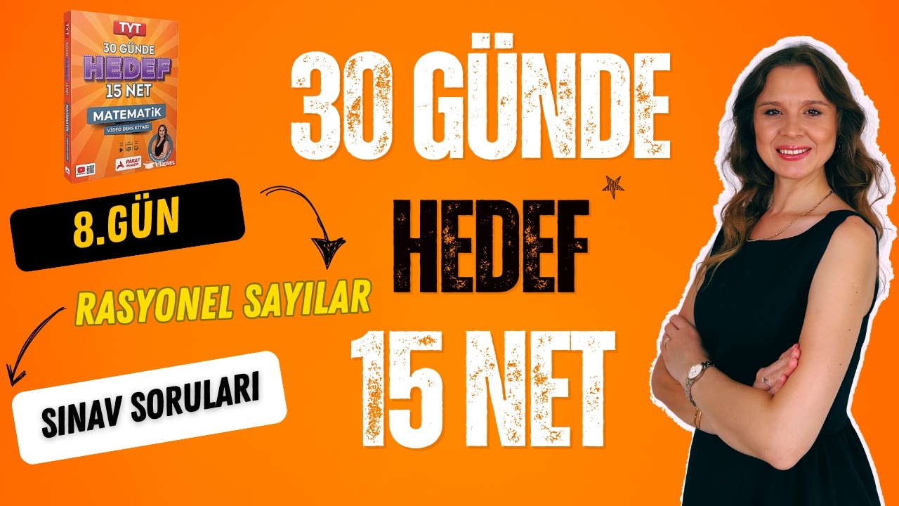 8.GÜN | SINAV SORULARI | RASYONEL SAYILAR | 30 GÜNDE HEDEF 15 NET KAMPI | TYT MATEMATİK | 2026