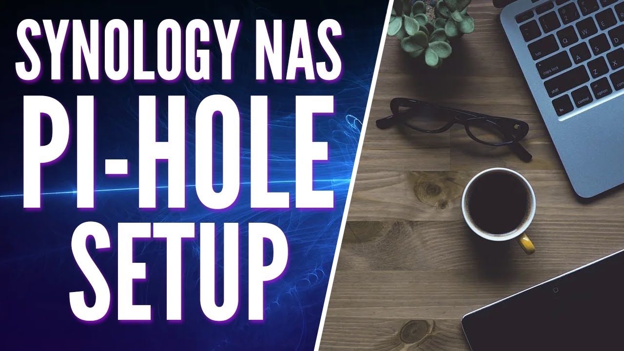 How to Setup Pi-hole on a Synology NAS using Docker!