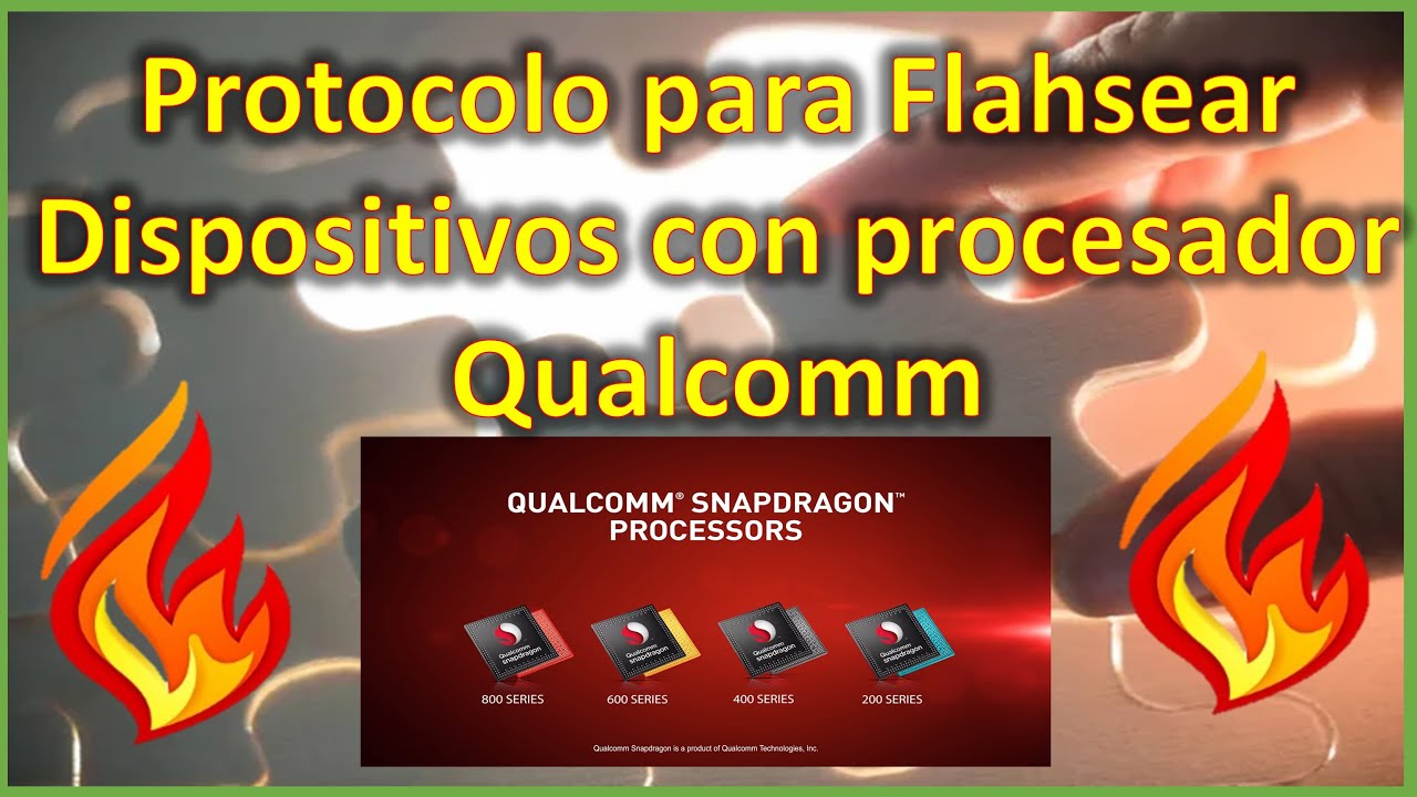 Protocolo para Flahsear teléfonos con procesador Qualcomm