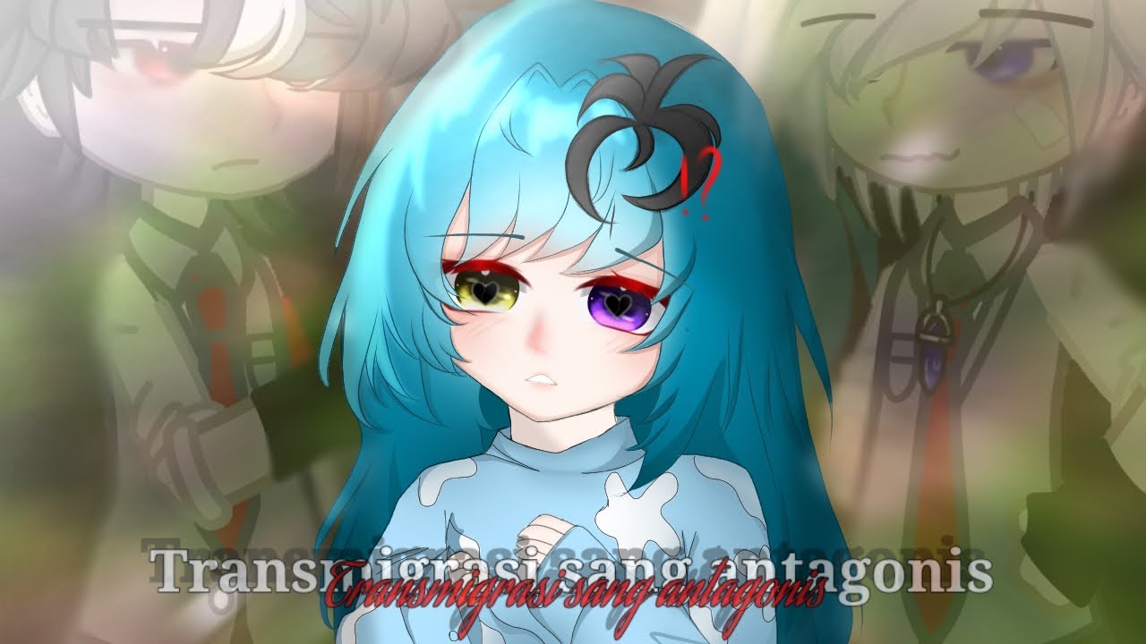 ◌⑅⃝●♡TRANSMIGRASI SANG ANTAGONIS♡●⑅⃝◌ [GCMM]
