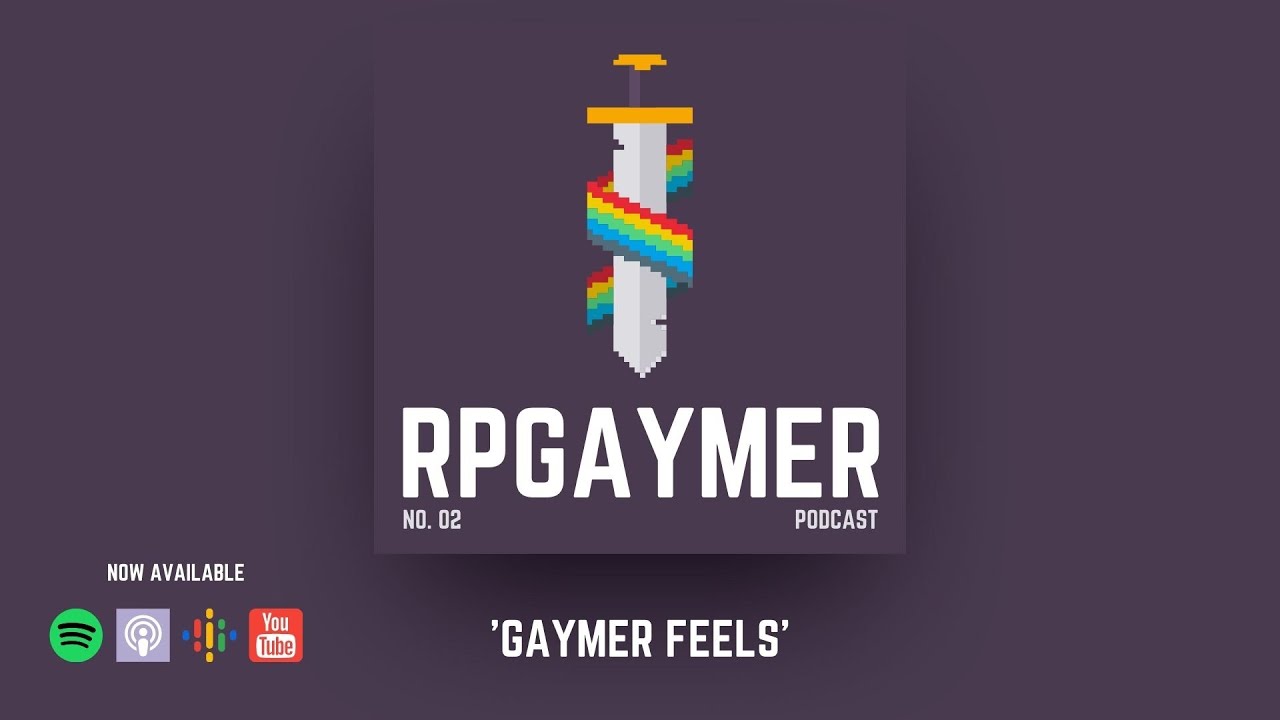 Gaymer Feels | Ep. 02 | RPGaymer Podcast