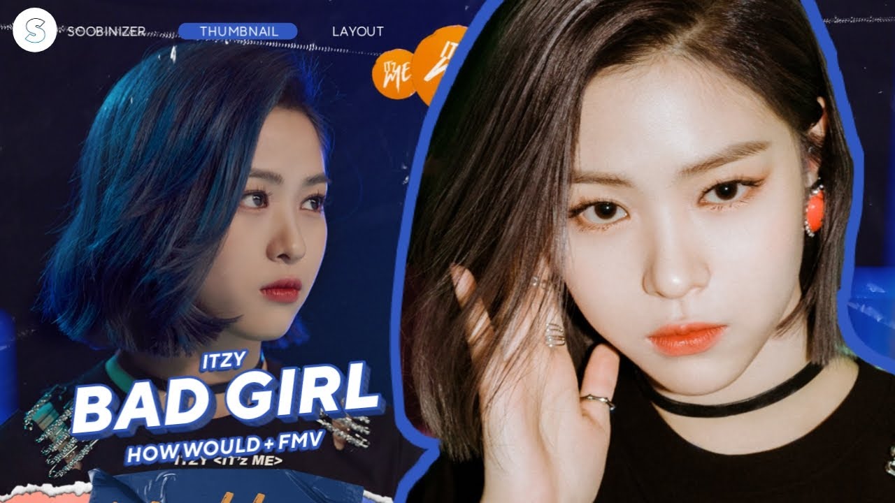 How Would ITZY Sing 'Bad Girl' (woo!ah!) | Line Distribution + FMV