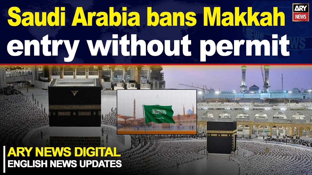 Saudi Arabia bans Makkah entry without permit | ARY News