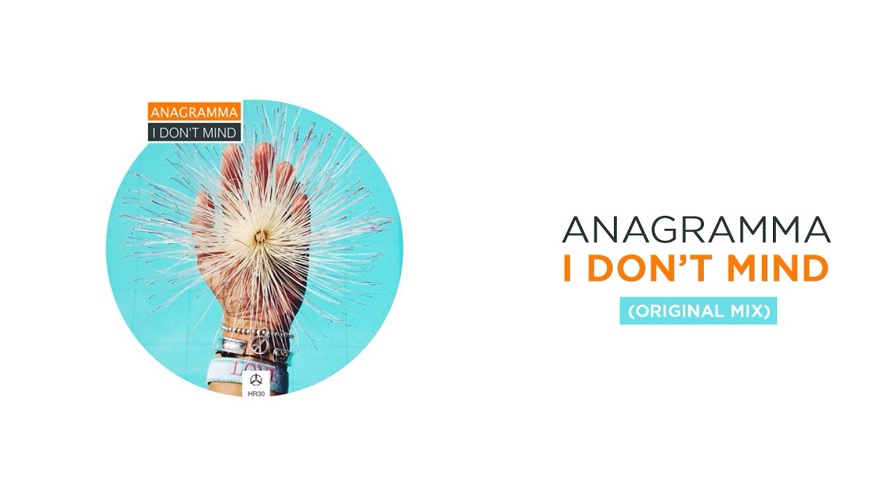 Anagramma – I Don't Mind (Original Mix)