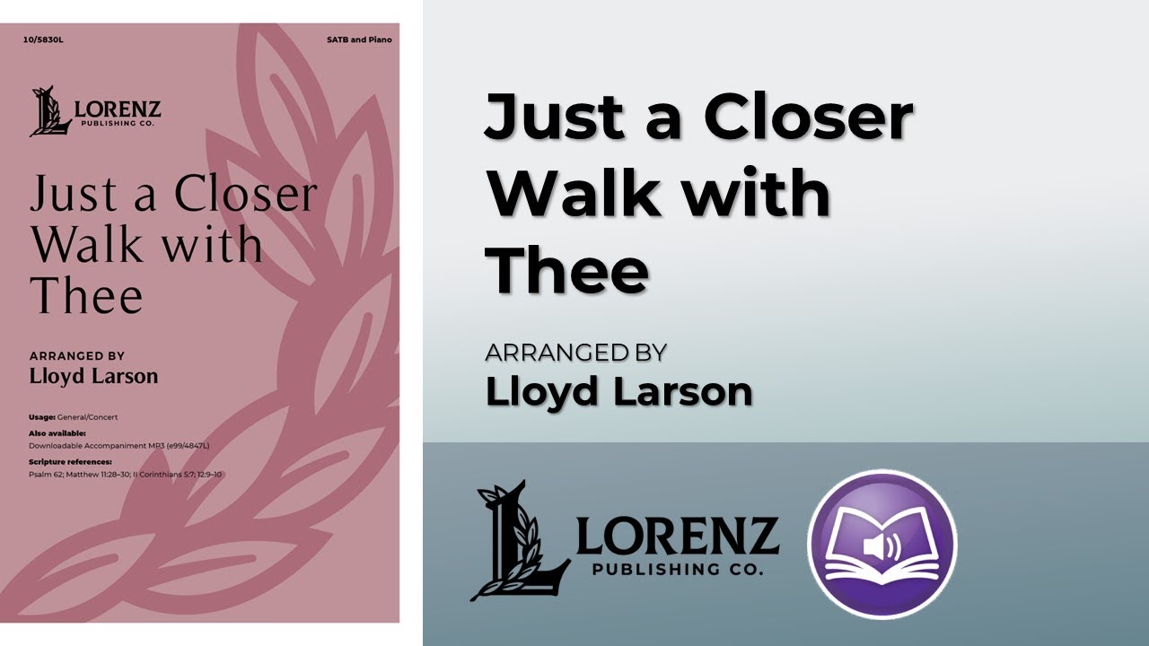 Just a Closer Walk with Thee | arr. Lloyd Larson