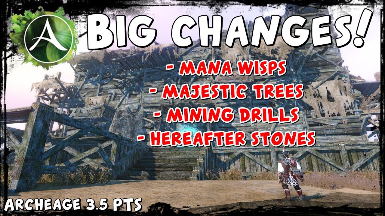 ArcheAge 3.5 PTS - Big update to: mana wisps, mining drill, majestic tree and hereafter stone