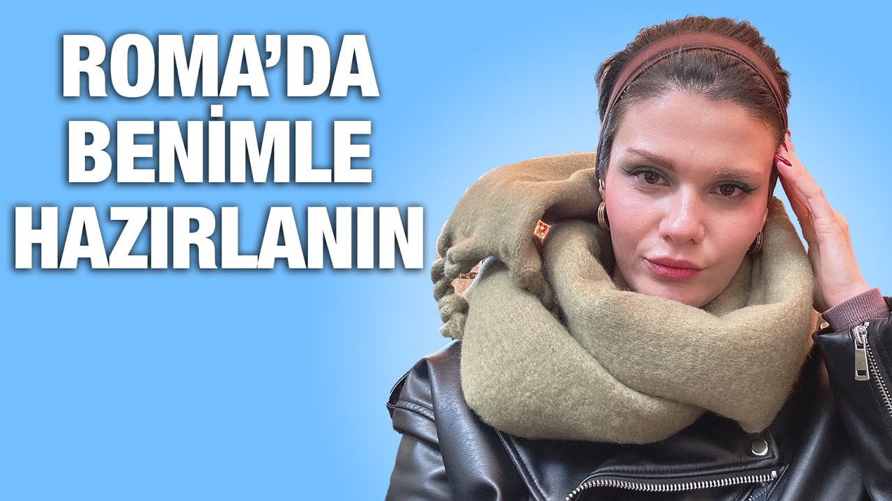 Roma'da Benimle Hazırlanın  | Sohbetli Cilt Bakımı, Makyaj...