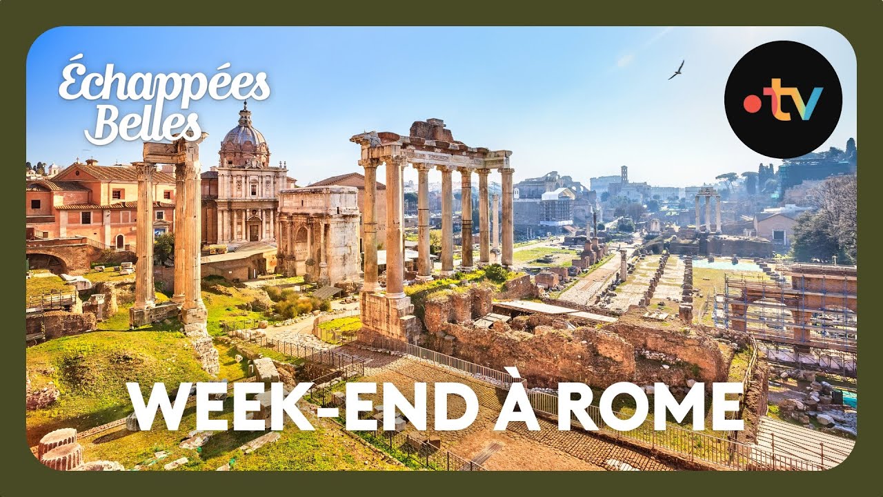 Week-end à Rome - Échappées belles 4K