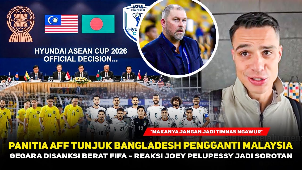 AFF GELAR RAPAT MENDADAK❗️ Malaysia Dibaned FIFA, Bangladesh Jadi Pengganti~Joey tak Sabar di Timnas