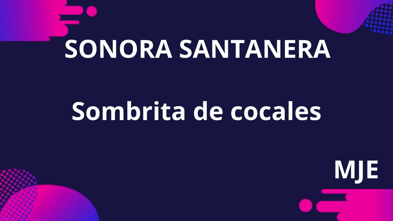 SONORA SANTANERA KARAOKE SOMBRITA DE COCALES