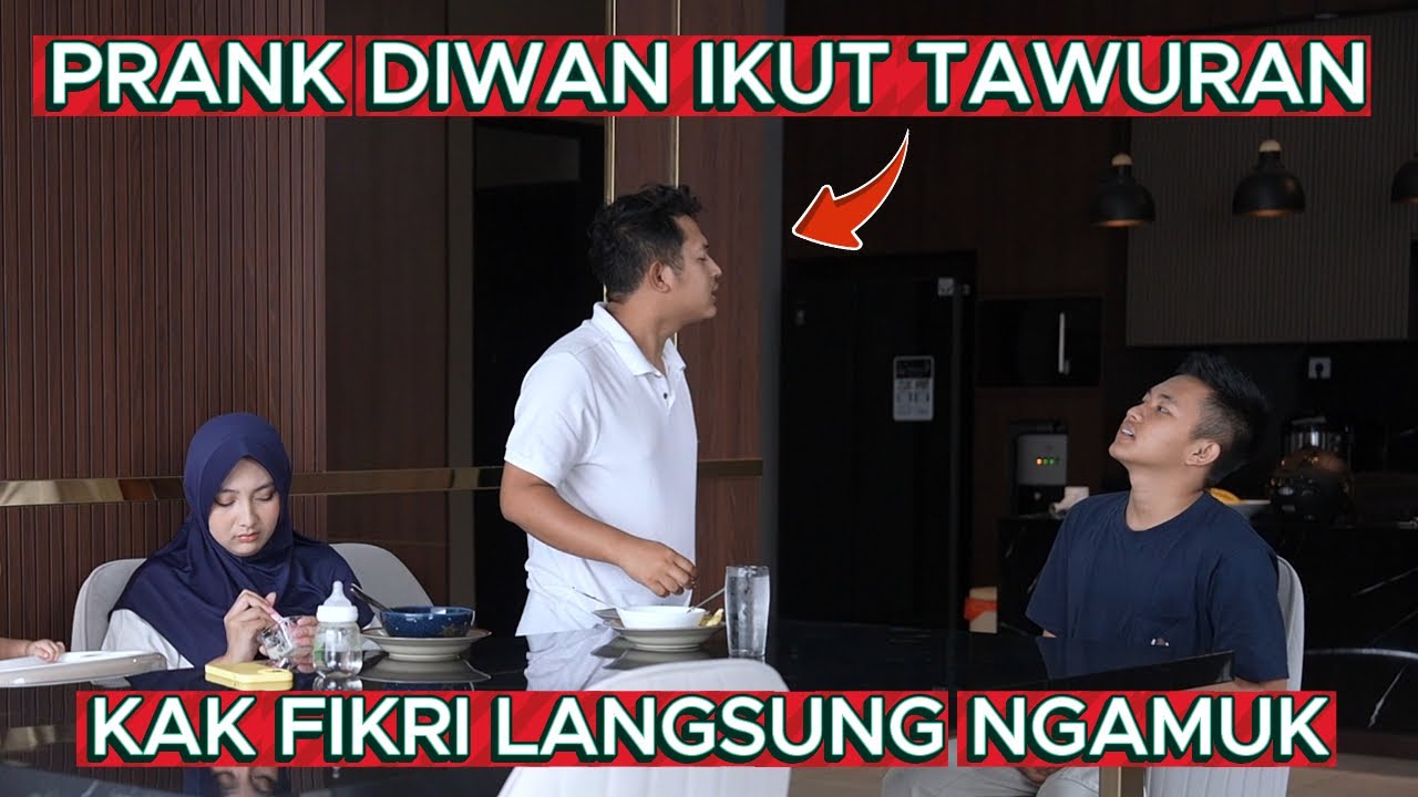 Kak Fikri Ngamuk Di Prank Diwan Ikut Tawuran
