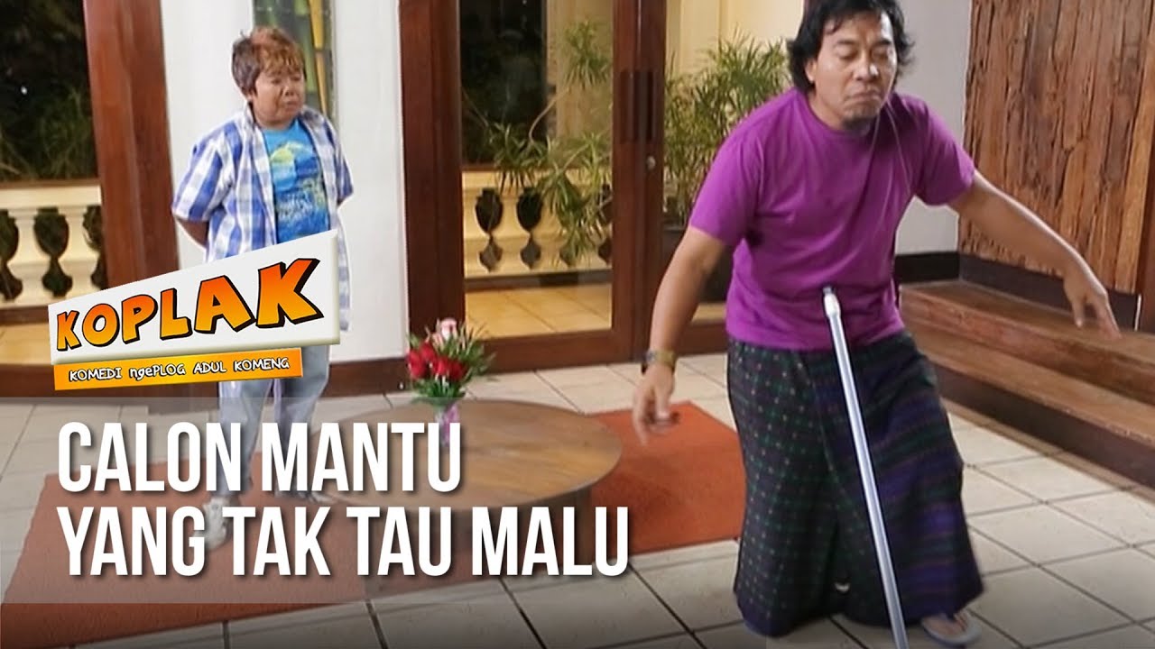 KOPLAK - Calon Mantu Yang Tak Tau  Malu [14 MARET 2019]