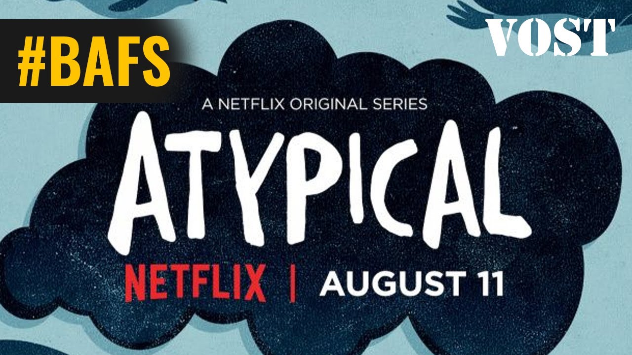 Atypical - Netflix &ndash; Bande Annonce VOSTFR &ndash; 2017 - BAFS