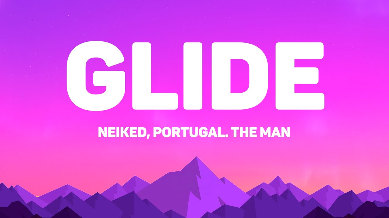 NEIKED X Portugal  The Man - Glide (Lyrics)