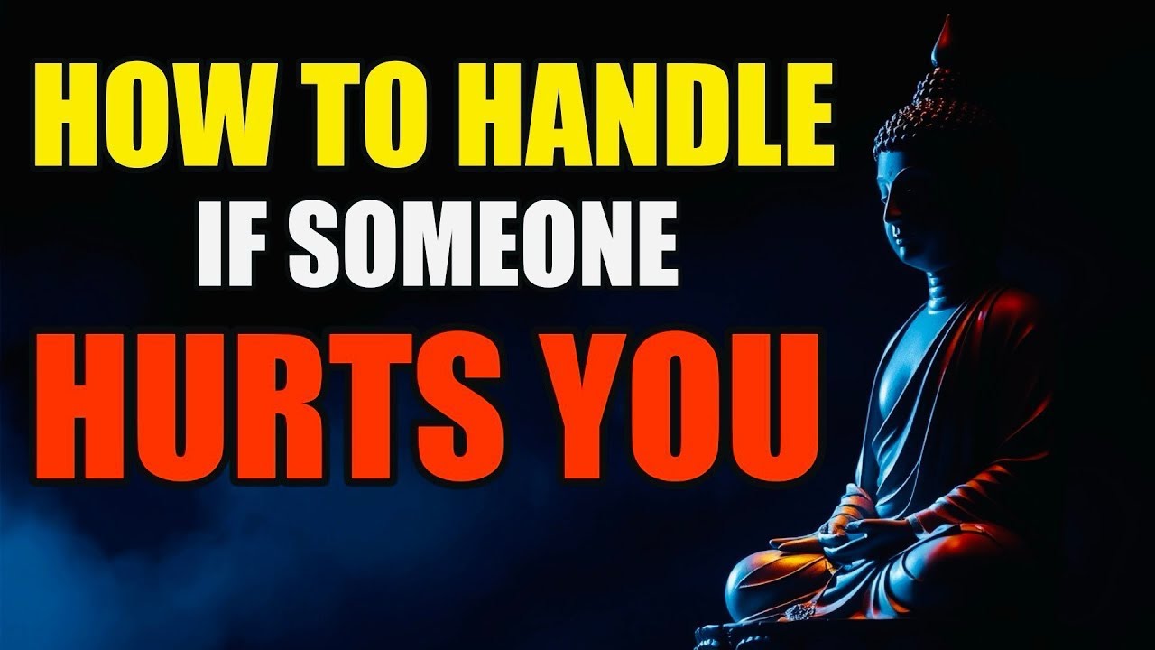 How to Handle If Someone Hurts You: Deep Motivation || #hurt #buddhateachings #buddhistwisdom