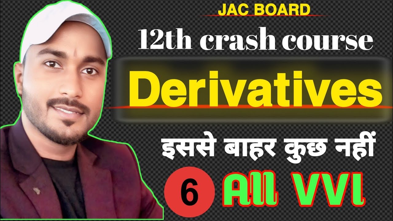12TH: MATH: DERIVATIVES : Part 06: Crash Course: By- Er. Shekhar Sir