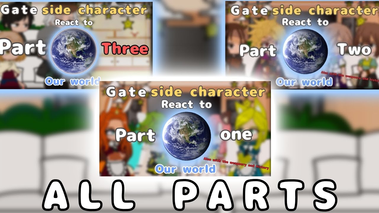 (ALL PARTS) Gate side character react to our world