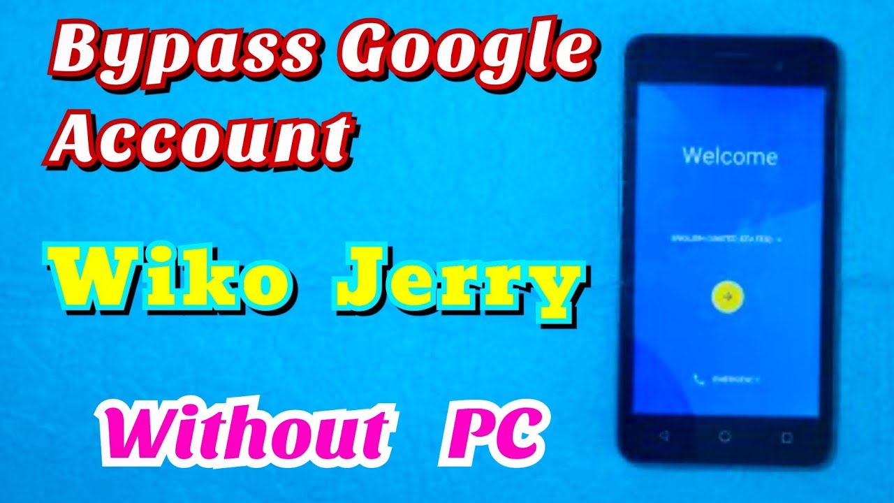 Wiko Jerry Bypass Google Account android 6.0 without pc طريقة تخطى حساب غوغل لهواتف ويكو