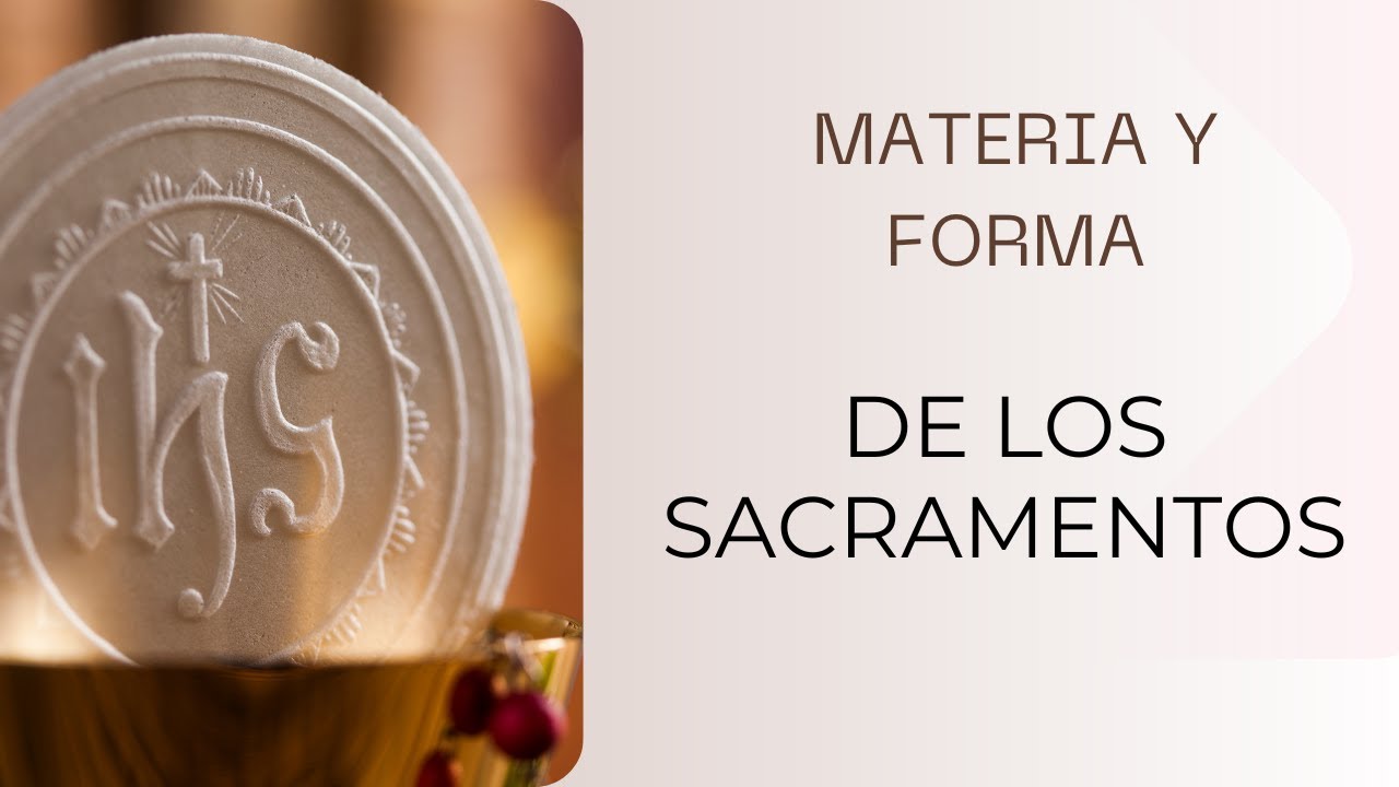 Materia y forma de los Sacramentos