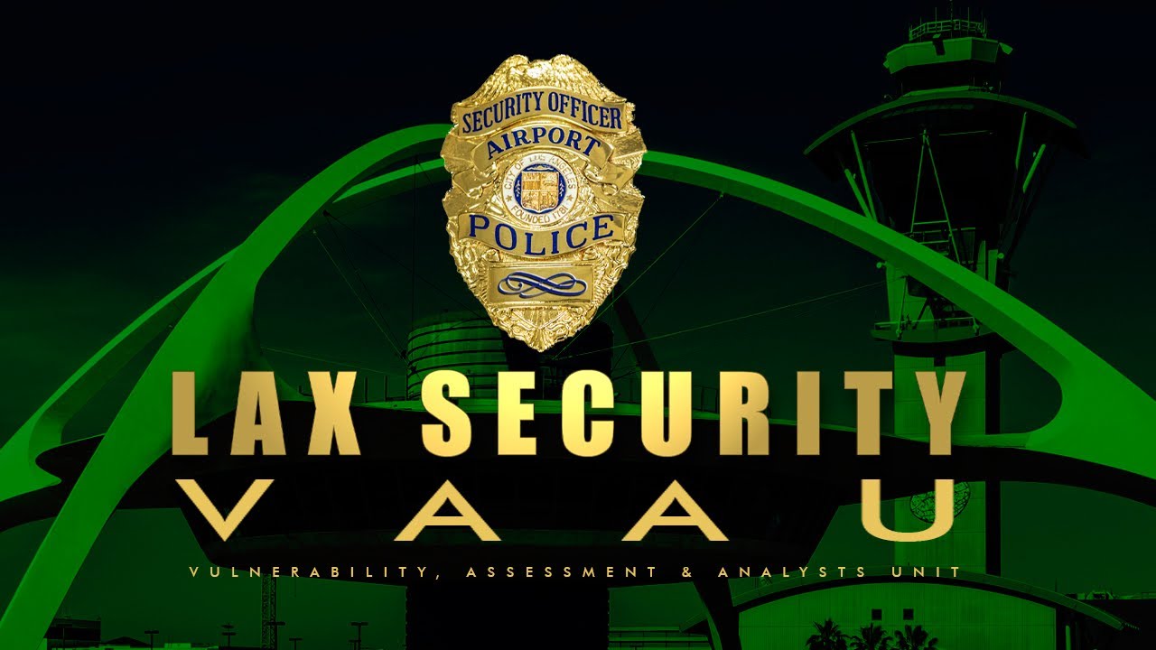 LAX Security  - Vulnerability Assessment and Analysis Unit (VAAU)