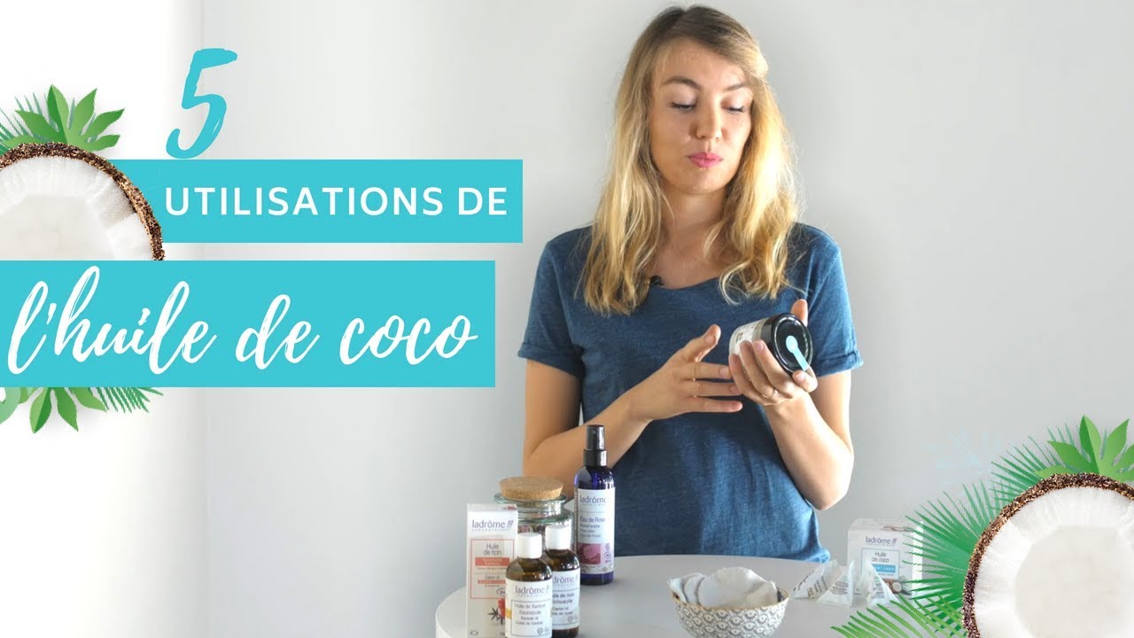 Bienfaits de l'huile de coco : nos 5 utilisations favorites !