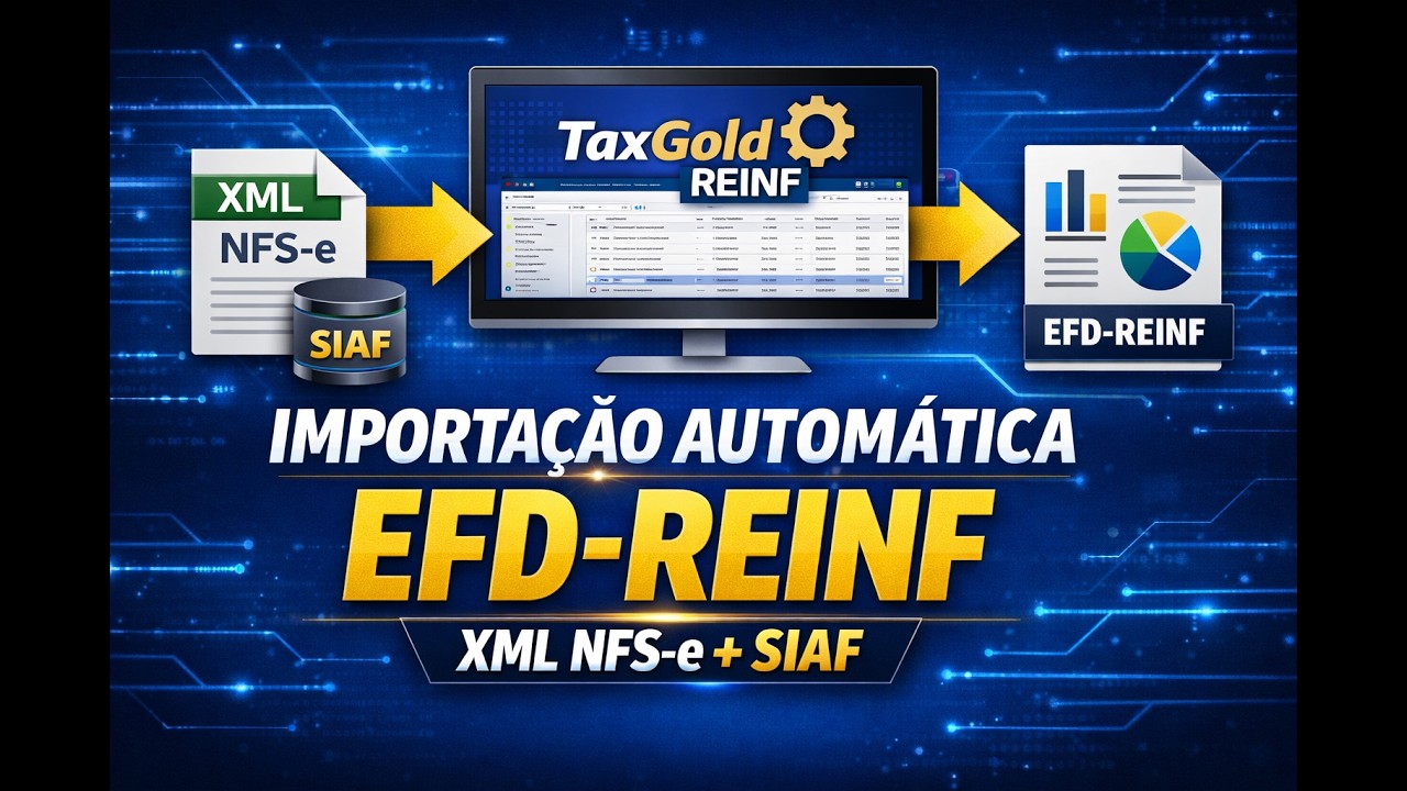 TaxGold Reinf: Importação automática de XML da NFS-e Nacional + dados do SIAF | Automação EFD-Reinf