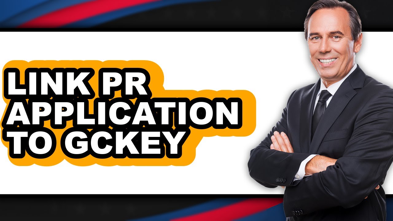 How to Link Pr Application to Gckey - Full Guide