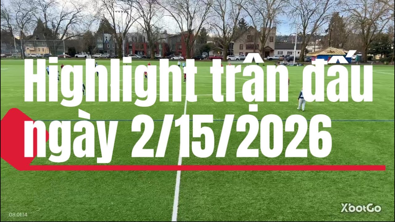 Highlight trận đấu ngày 2/15/2026