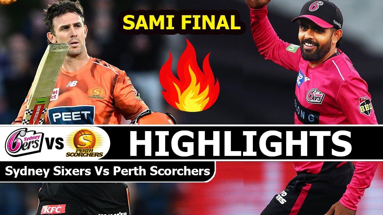 Sydney Sixers Vs Perth Scorchers BBL 41th Match Highlights 2026 Sami Final | SS VS PS