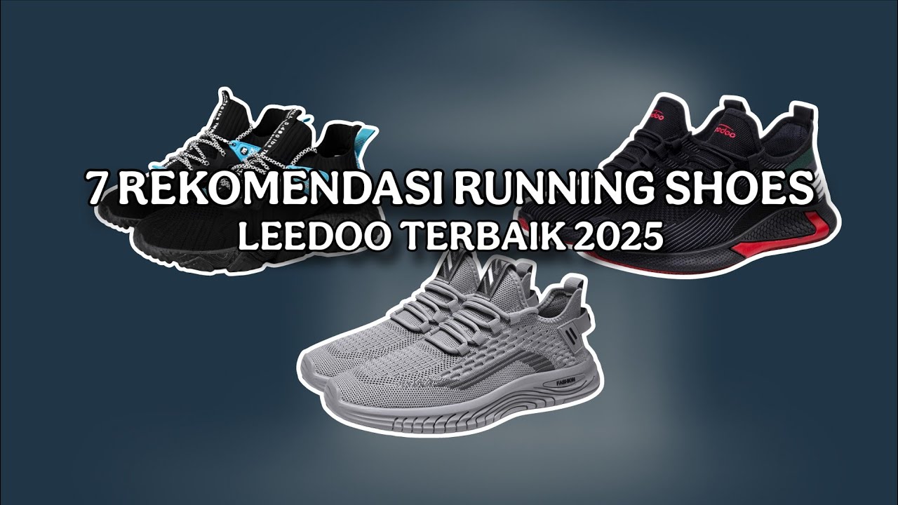7 REKOMENDASI RUNNING SHOES LEEDOO TERBAIK 2025 