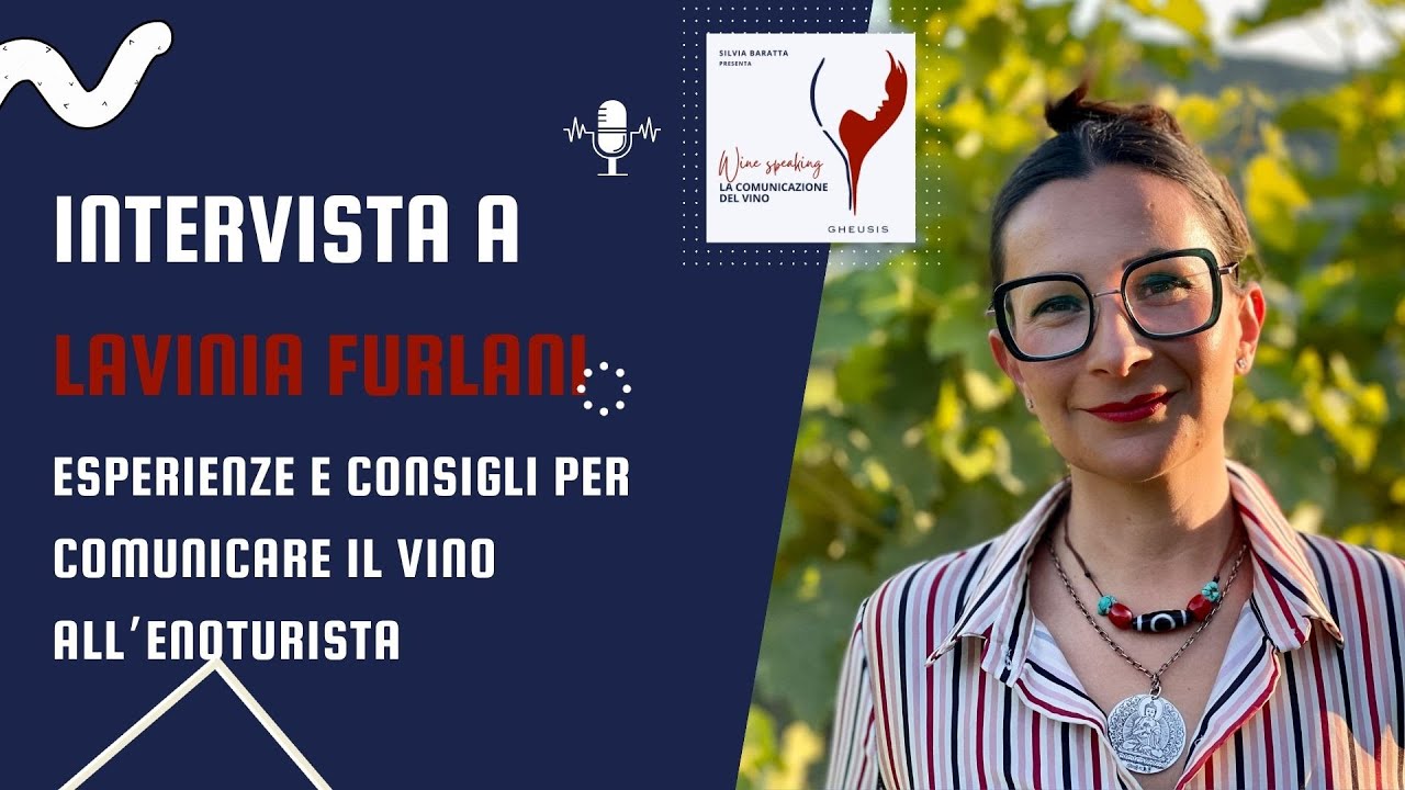 Intervista a Lavinia Furlani: esperienze e consigli per comunicare il vino all’enoturista