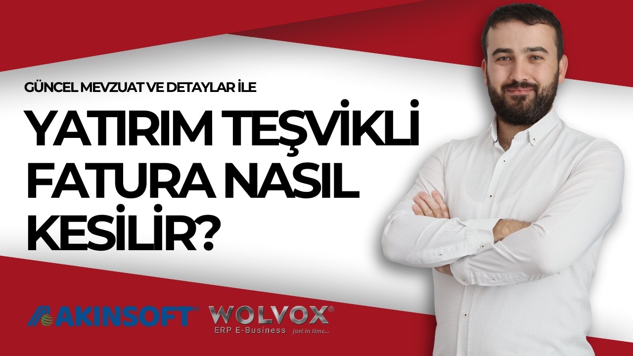 Yatırım Teşvikli Fatura Nasıl Kesilir - Akınsoft Yatırım Teşvikli Fatura Örneği