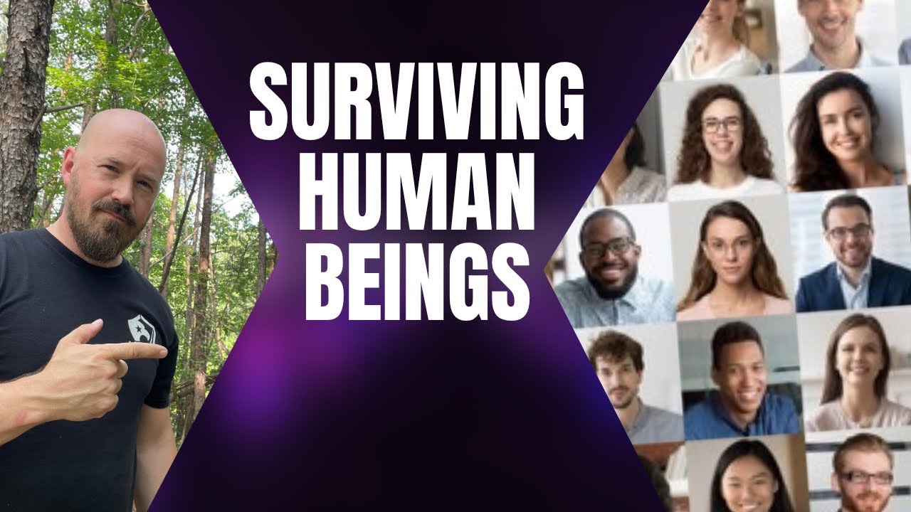 How to Survive Human Beings in General