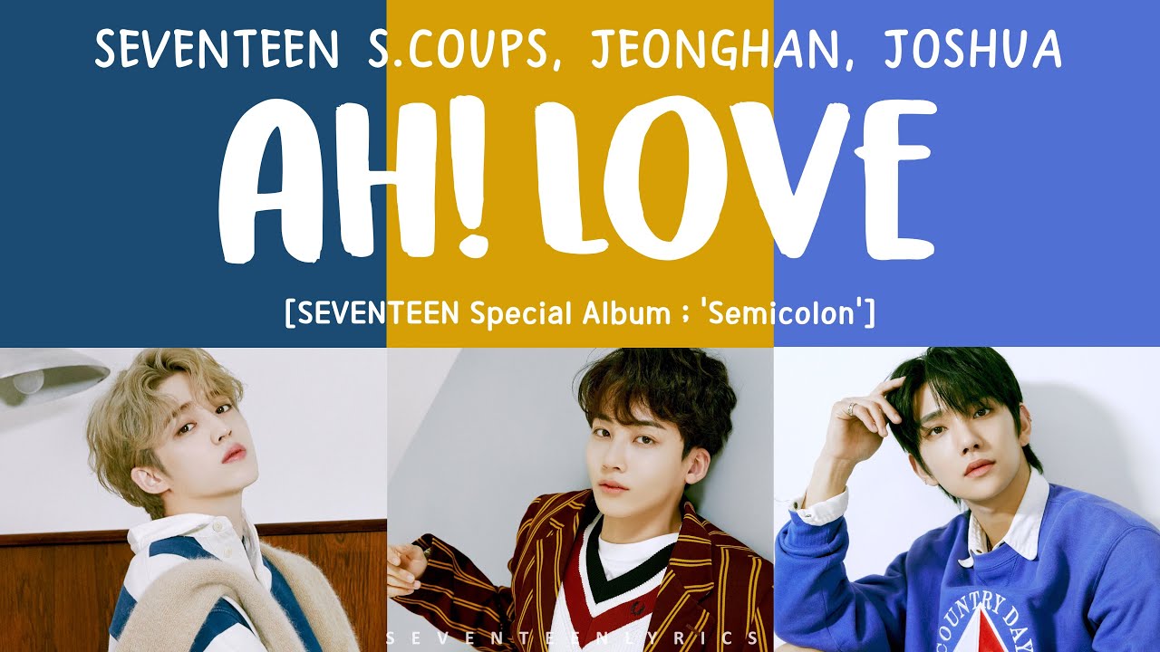[LYRICS/가사] SEVENTEEN (세븐틴) - AH! LOVE [Special Album ; (Semicolon)]
