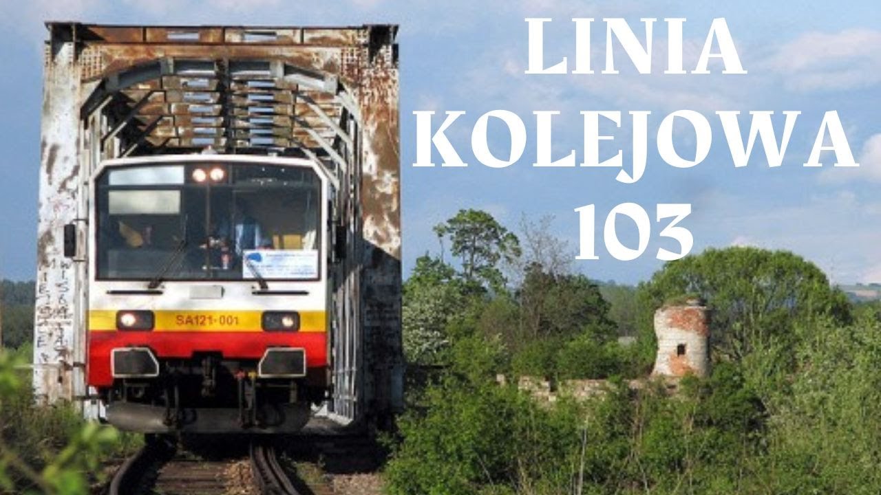 LINIA KOLEJOWA 103. Zapomniana linia Trzebinia-Spytkowice-Wadowice-Skawce [Małopolska]