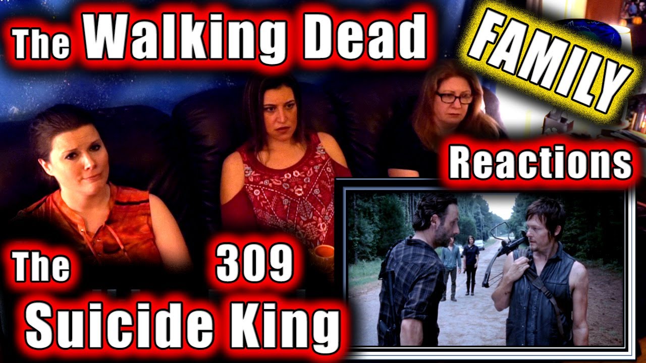 The Walking Dead | FAMILY Reactions | The SUICIDE KING | 309