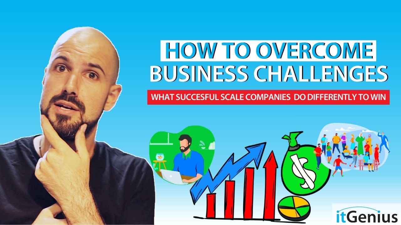 Overcoming business challenges | Part 1 of What successful Scale companies do differently to win