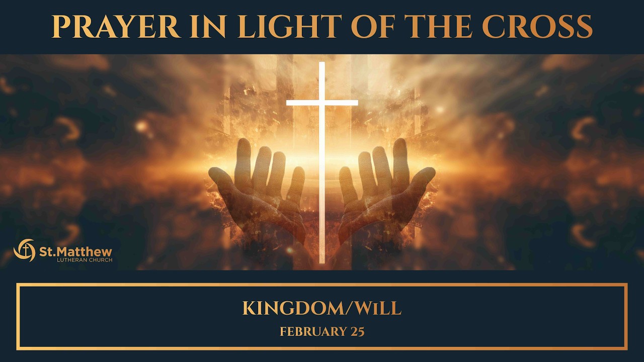 Kingdom/Will- February 25, 2026 Lenten Service 6:30 PM