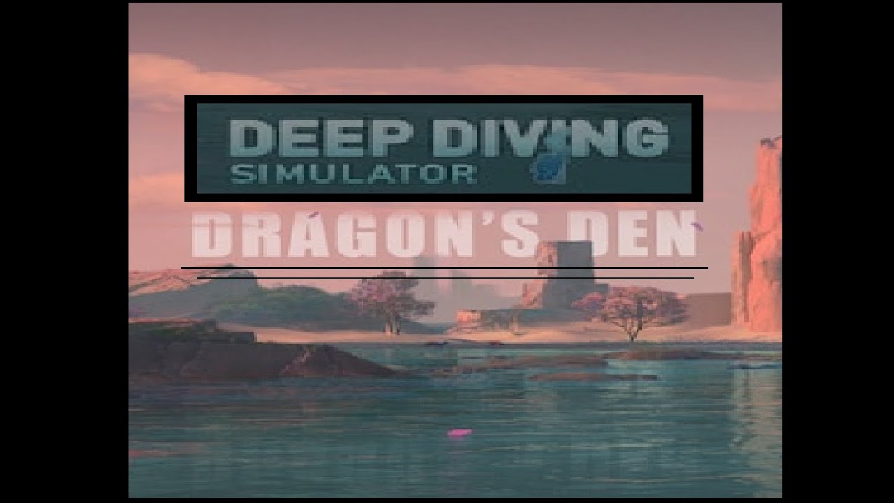 Deep Diving Simulator. Episode. 9 - The Dragons Den