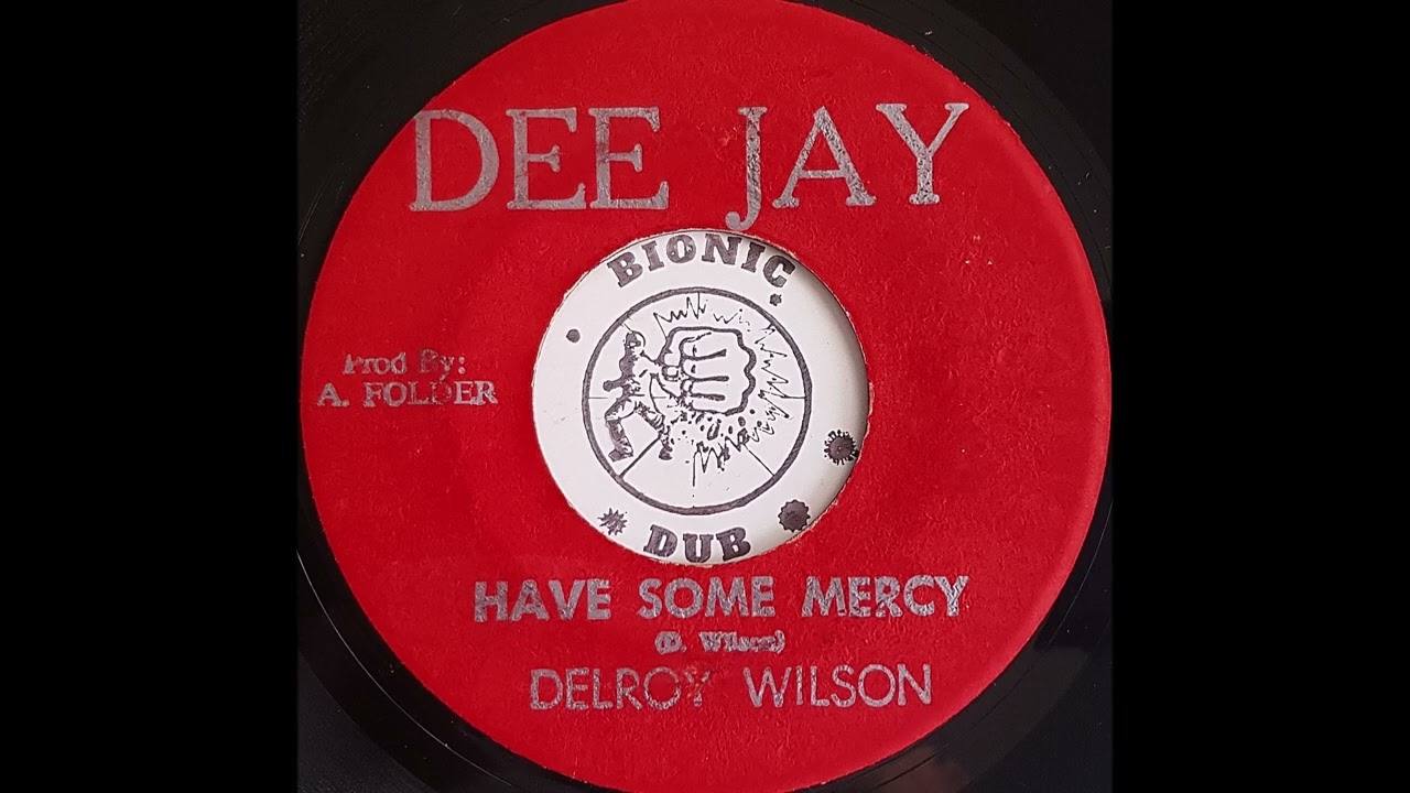DELROY WILSON - Have Some Mercy [1973]