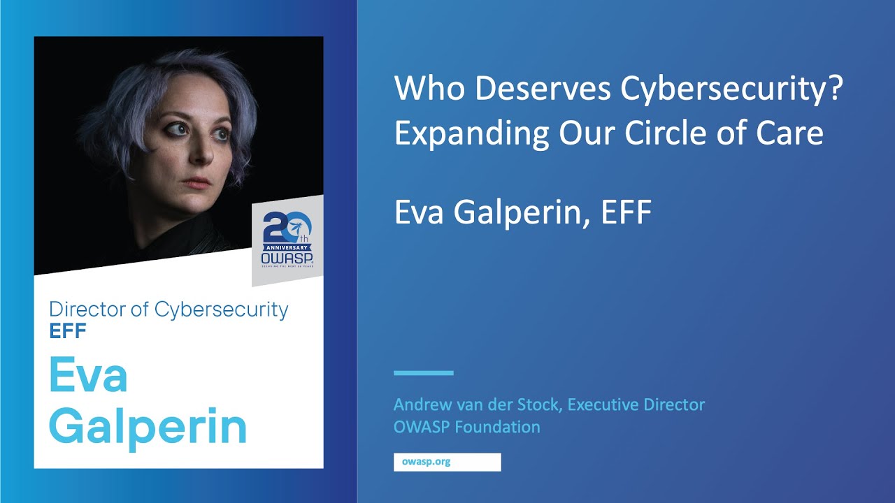 Keynote: Who Deserves Cybersecurity? Expanding Our Circle of Care - Eva Galperin