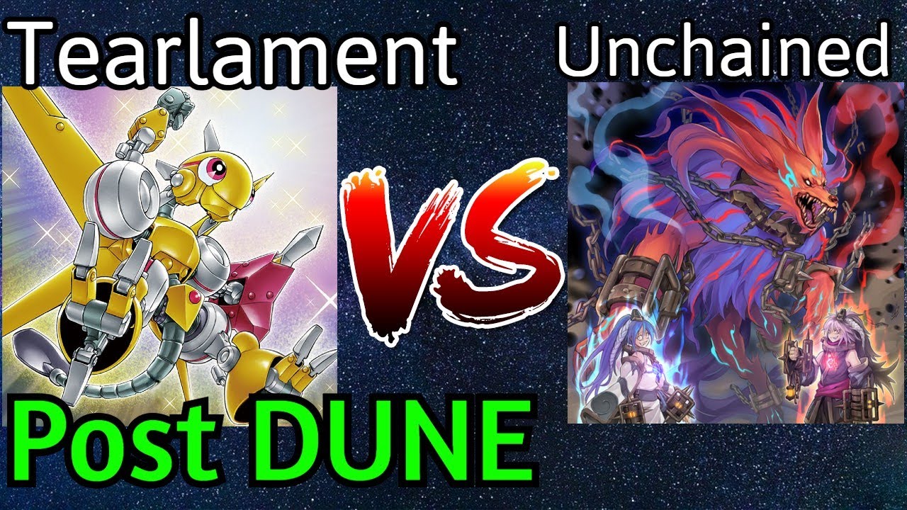 Tearlament Vs Unchained Post DUNE Yu-Gi-Oh!