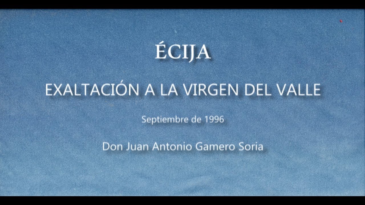 Ecija - Exaltación a La Virgen del Valle. Año 1996