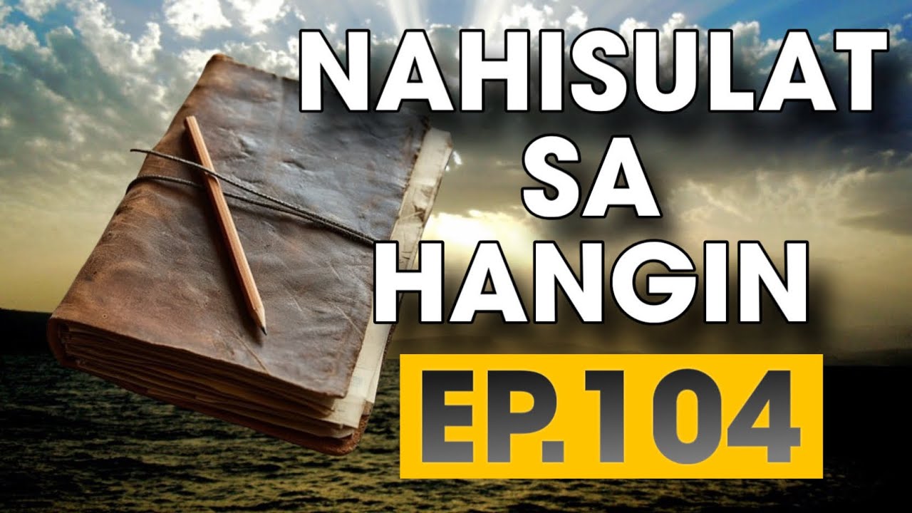 NAHISULAT SA HANGIN EP  104