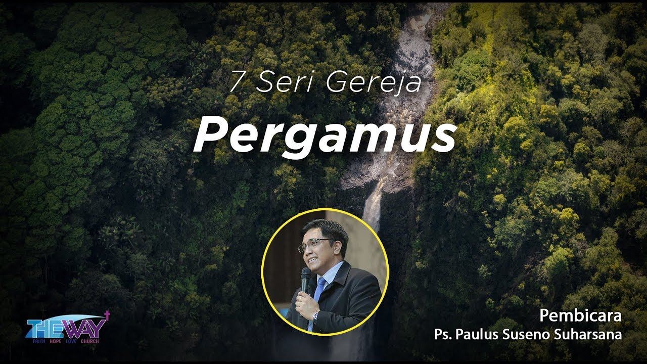 Seri 7 Gereja - Pergamus (Ps. Paulus Suseno Suharsana)